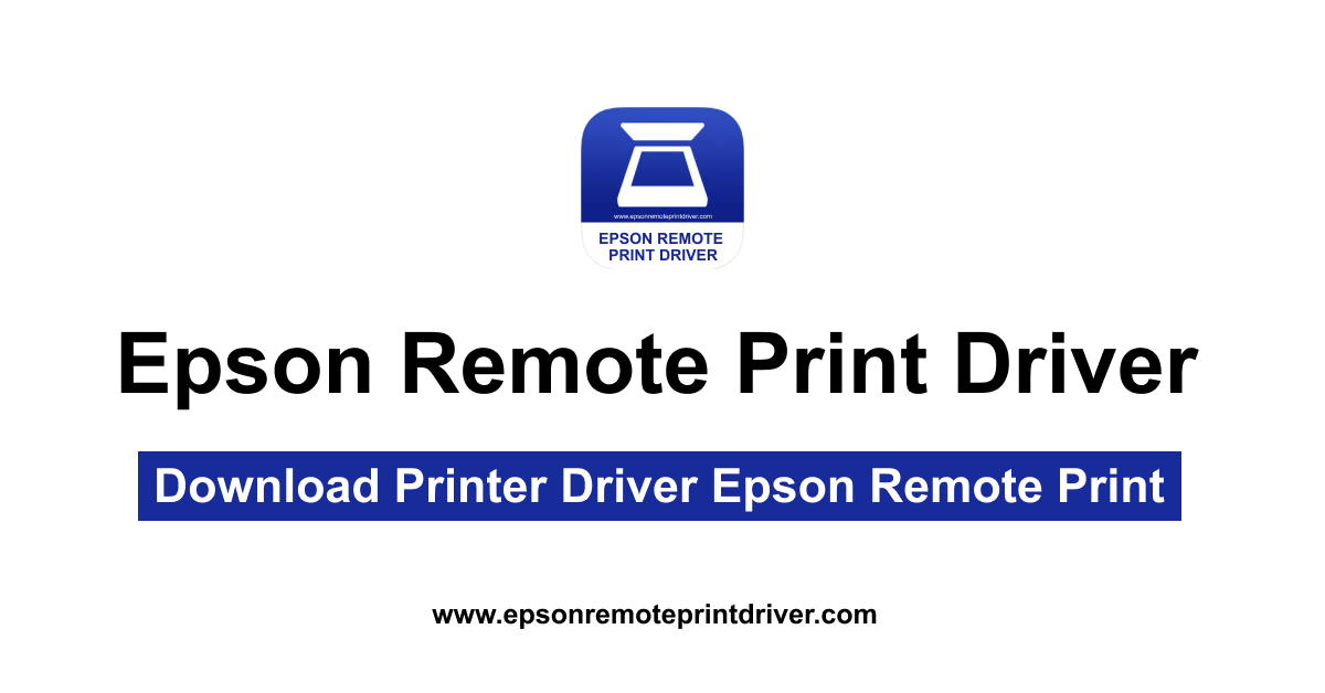 Download Printer Driver Epson Remote Print